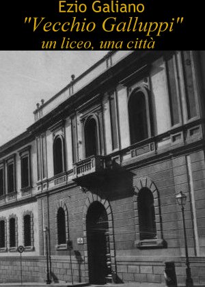 Vecchio Galluppi, un liceo, una citt